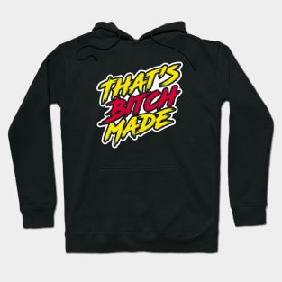 Bitch Made - No Excuses Hoodie